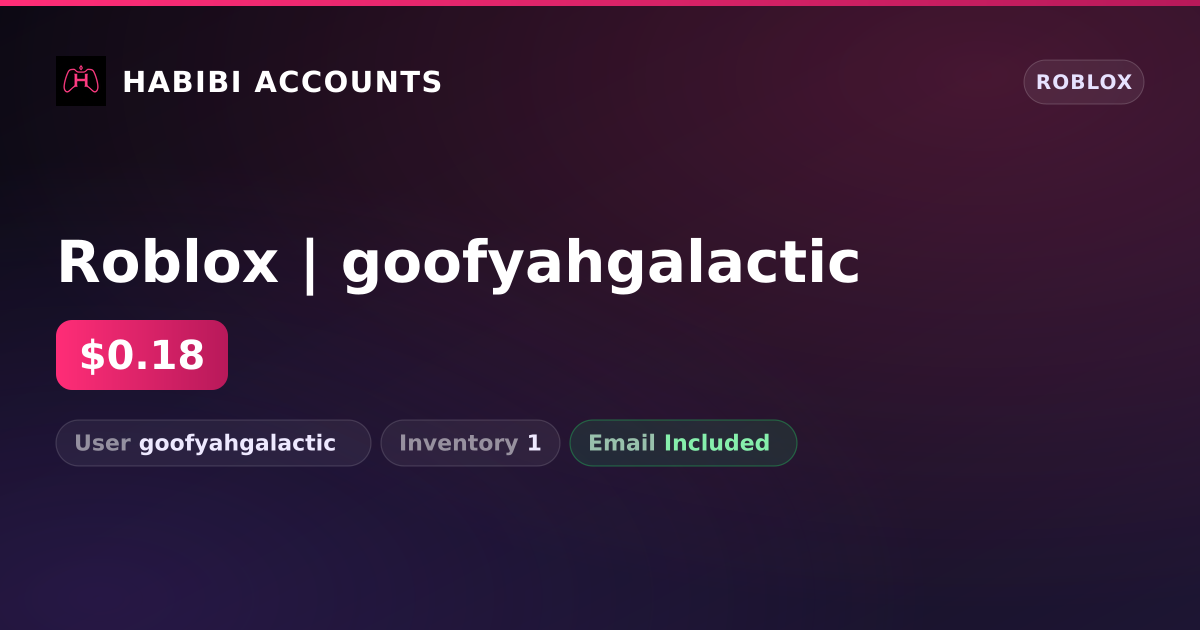 Roblox | goofyahgalactic — HabibiAccounts