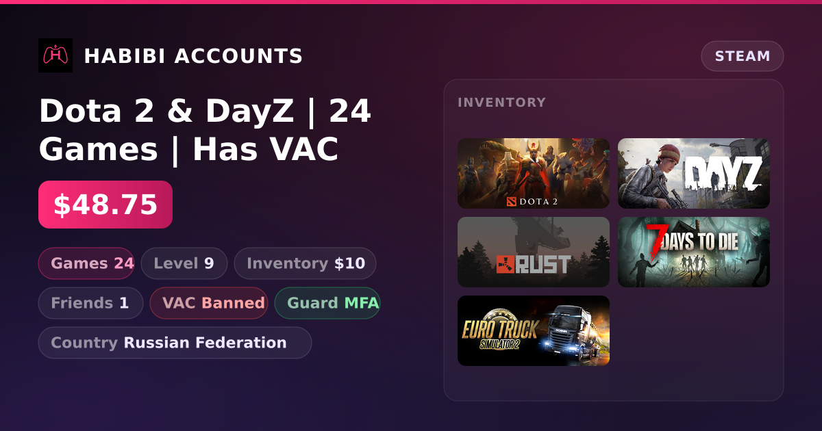 Dota 2 & DayZ | 24 Games | Has VAC — HabibiAccounts