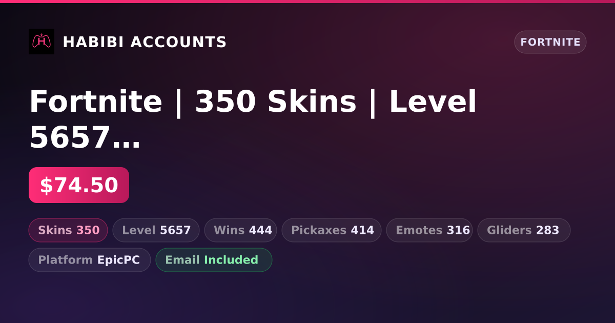 Fortnite | 350 Skins | Level 5657 | 444 Wins — HabibiAccounts