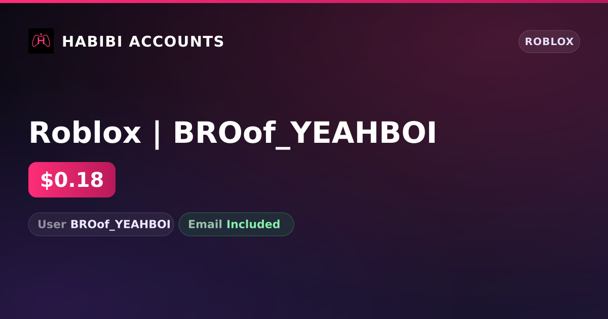 Roblox | BROof_YEAHBOI — HabibiAccounts