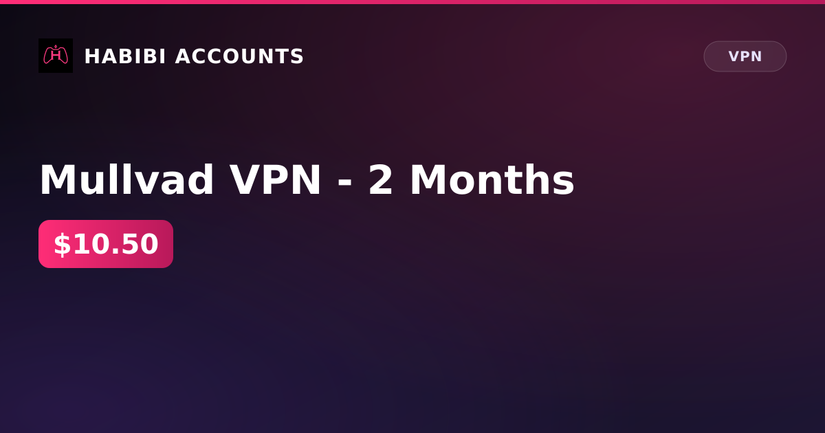 Mullvad VPN - 2 Months — HabibiAccounts