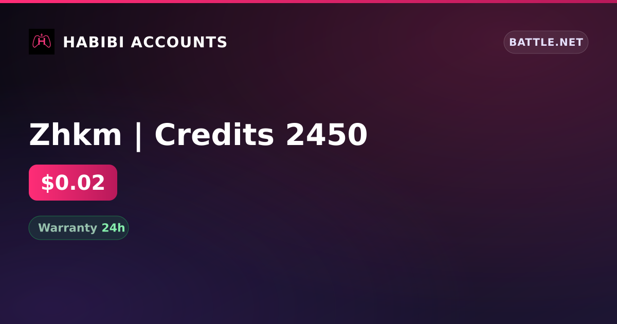 Zhkm | Credits 2450 — HabibiAccounts