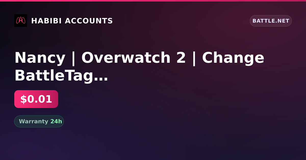 Nancy | Overwatch 2 | Change BattleTag | Change of name | Inactive 119 days — HabibiAccounts