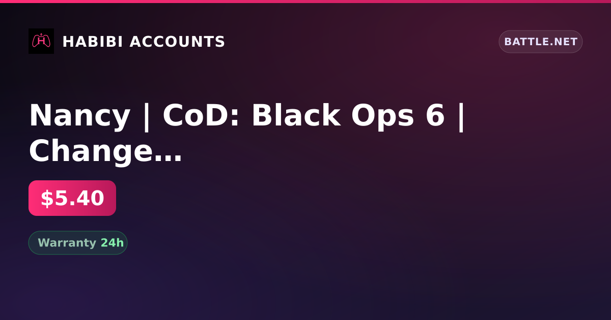 Nancy | CoD: Black Ops 6 | Change BattleTag | Change of name | Inactive 401 days — HabibiAccounts
