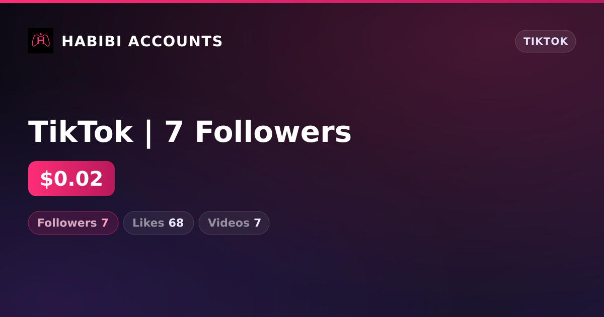 TikTok | 7 Followers — HabibiAccounts