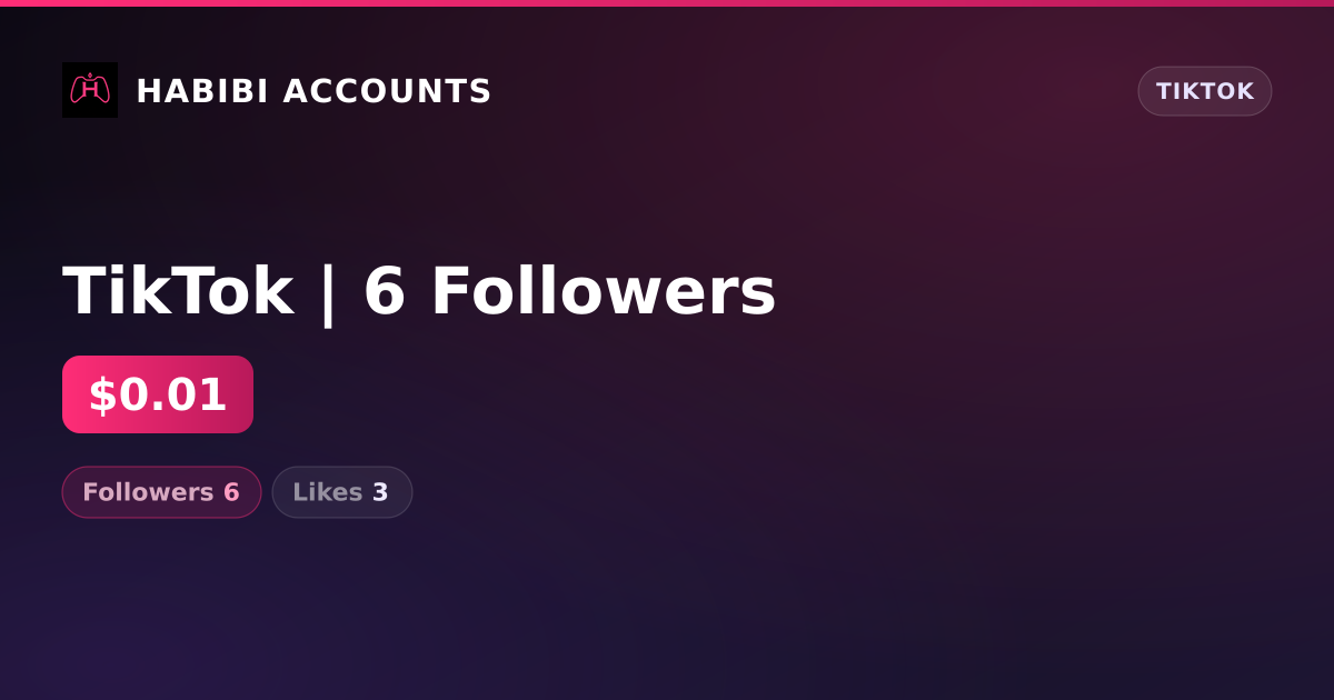 TikTok | 6 Followers — HabibiAccounts