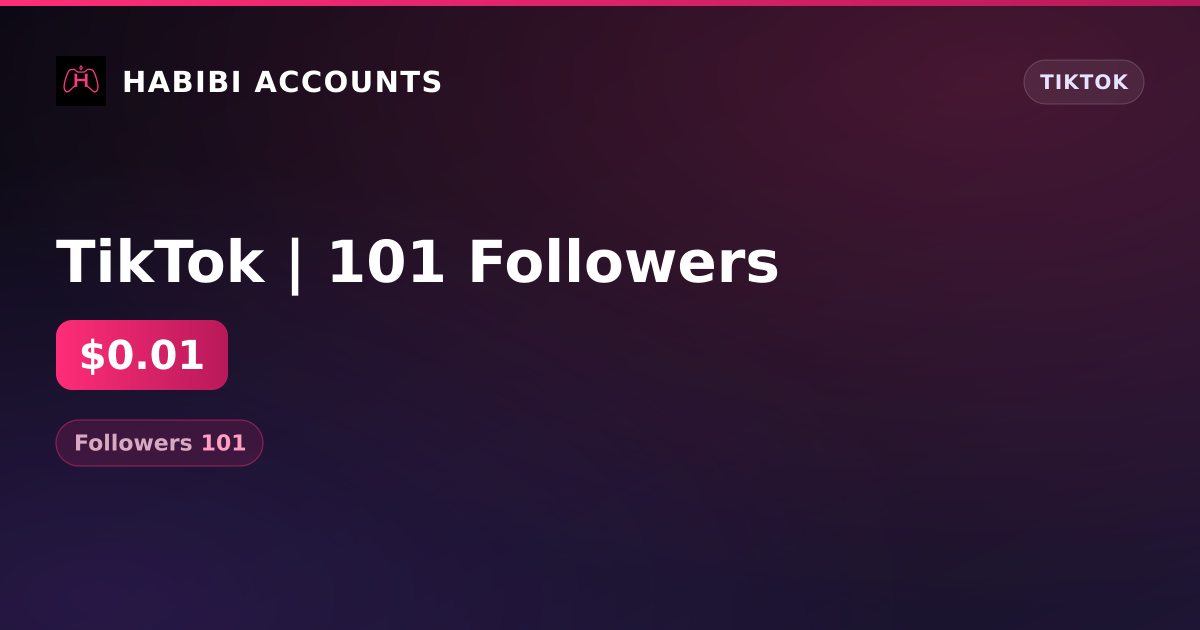 TikTok | 101 Followers — HabibiAccounts