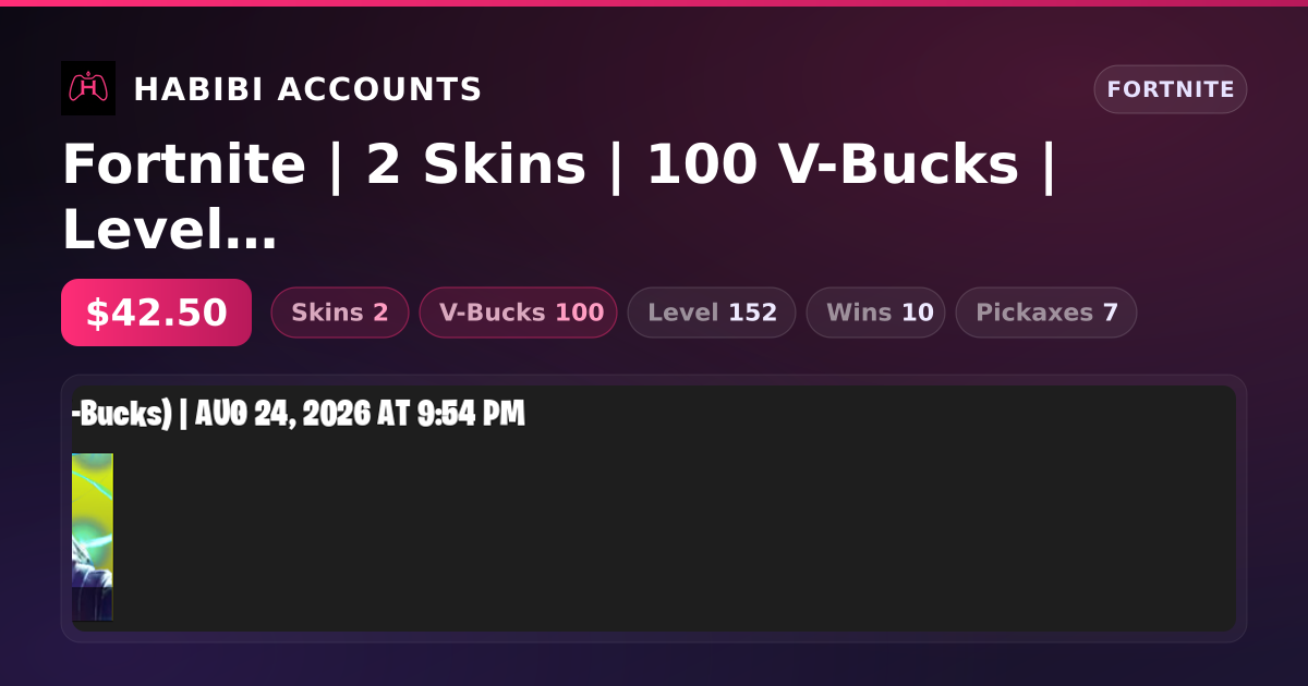 Fortnite | 2 Skins | 100 V-Bucks | Level 152 | 10 Wins — HabibiAccounts