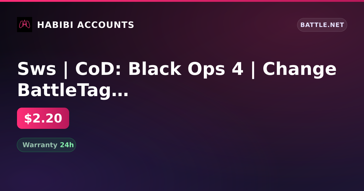 Sws | CoD: Black Ops 4 | Change BattleTag | Change of FIO — HabibiAccounts