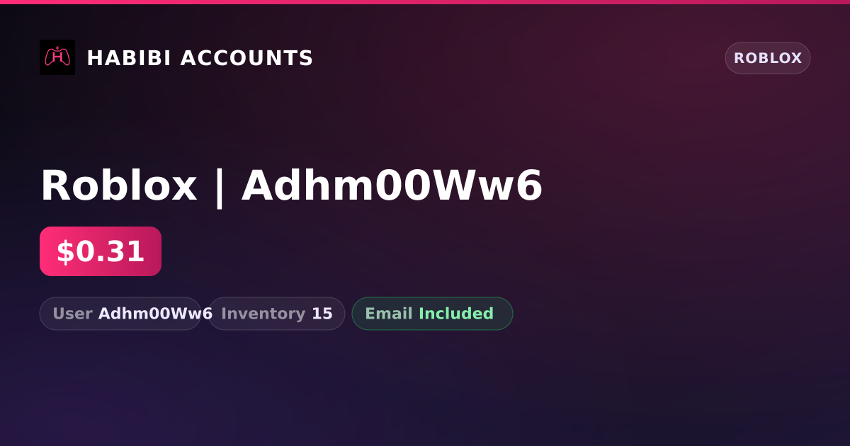 Roblox | Adhm00Ww6 — HabibiAccounts