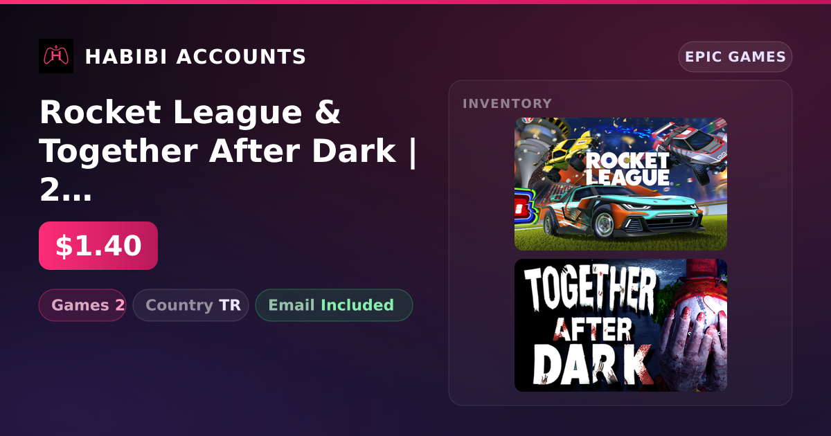 Rocket League & Together After Dark | 2 Games — HabibiAccounts