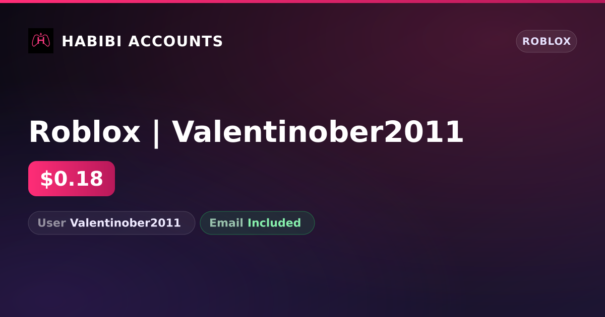 Roblox | Valentinober2011 — HabibiAccounts