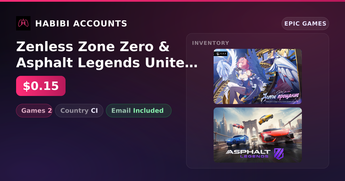 Zenless Zone Zero & Asphalt Legends Unite | 2 Games — HabibiAccounts