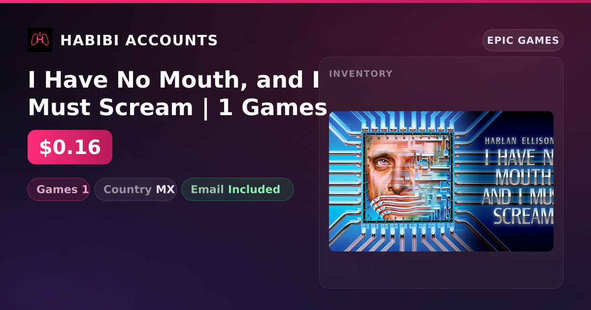 I Have No Mouth, and I Must Scream | 1 Games — HabibiAccounts
