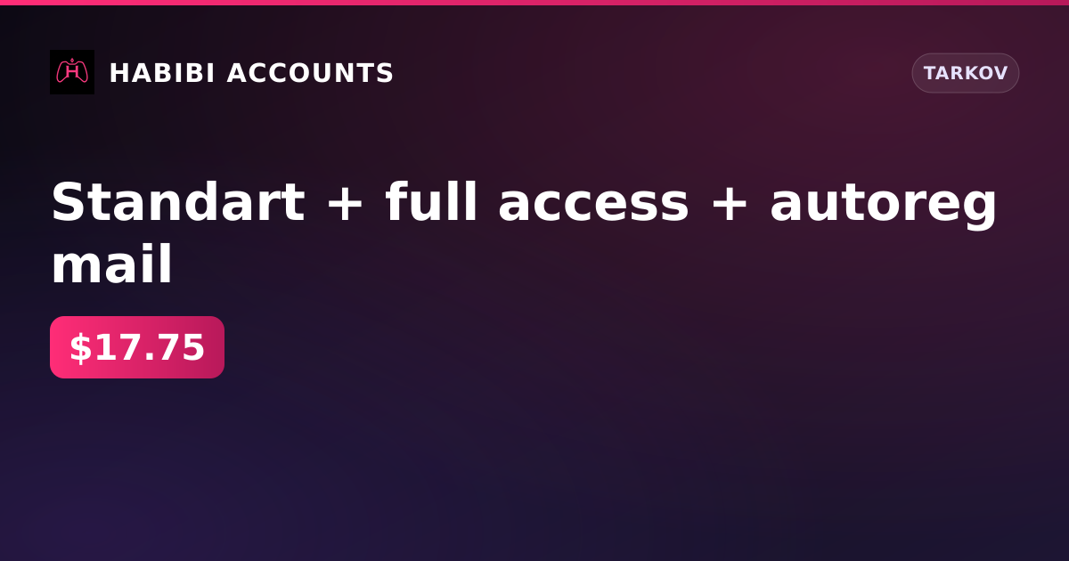 Standart + full access + autoreg mail — HabibiAccounts