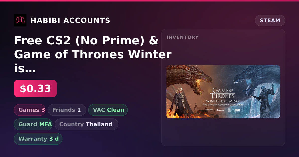 Free CS2 (No Prime) & Game of Thrones Winter is Coming — HabibiAccounts