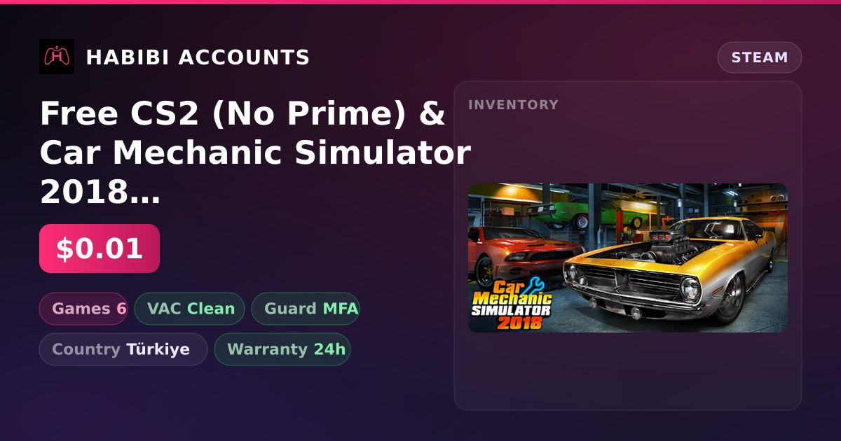 Free CS2 (No Prime) & Car Mechanic Simulator 2018 | Clean — HabibiAccounts