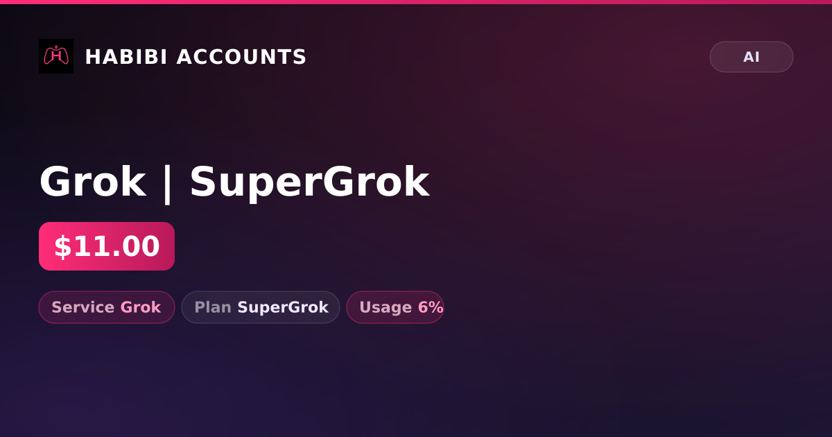 Grok | SuperGrok — HabibiAccounts