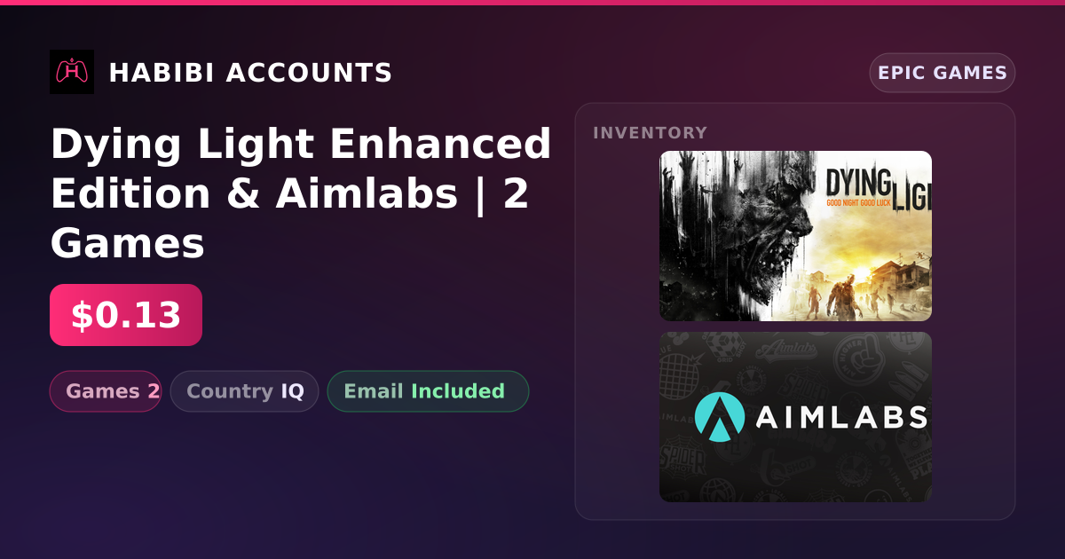 Dying Light Enhanced Edition & Aimlabs | 2 Games — HabibiAccounts