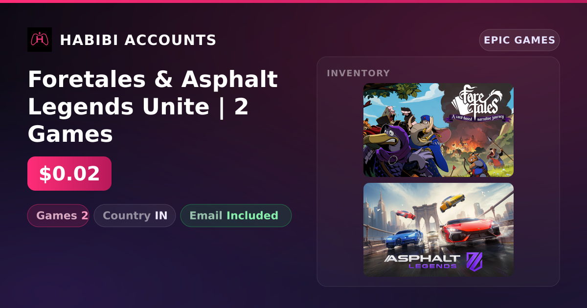 Foretales & Asphalt Legends Unite | 2 Games — HabibiAccounts