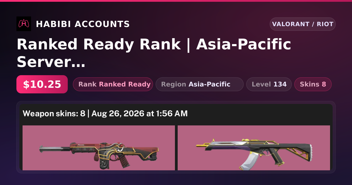 Ranked Ready Rank | Asia-Pacific Server | 8 Skins | Level 134 — HabibiAccounts