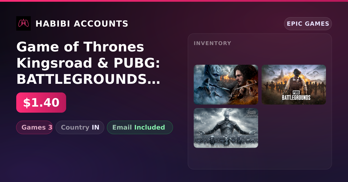 Game of Thrones Kingsroad & PUBG: BATTLEGROUNDS | 3 Games — HabibiAccounts