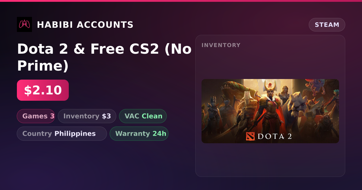 Dota 2 & Free CS2 (No Prime) — HabibiAccounts