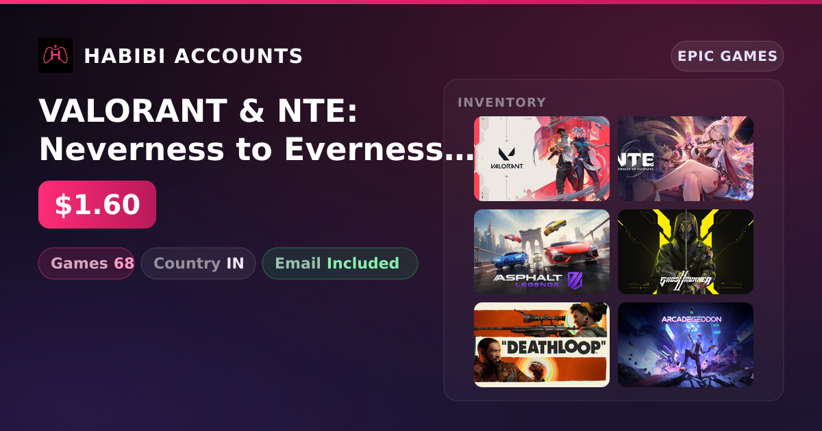 VALORANT & NTE: Neverness to Everness | 68 Games — HabibiAccounts