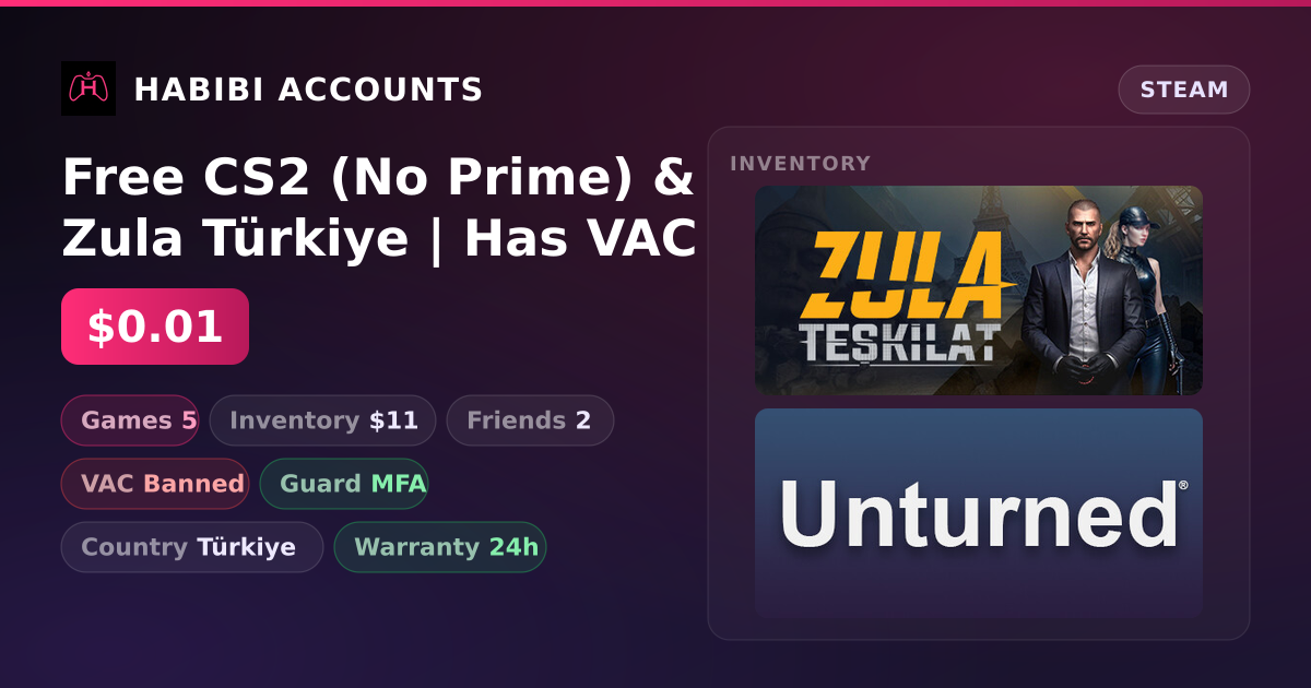 Free CS2 (No Prime) & Zula Türkiye | Has VAC — HabibiAccounts
