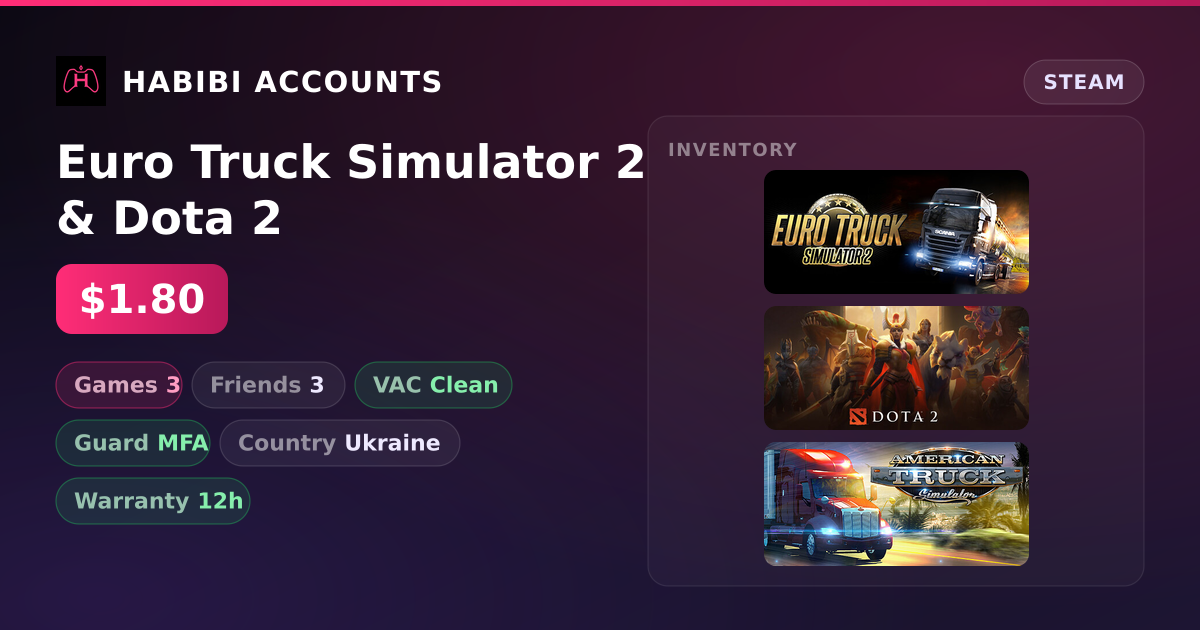 Euro Truck Simulator 2 & Dota 2 — HabibiAccounts