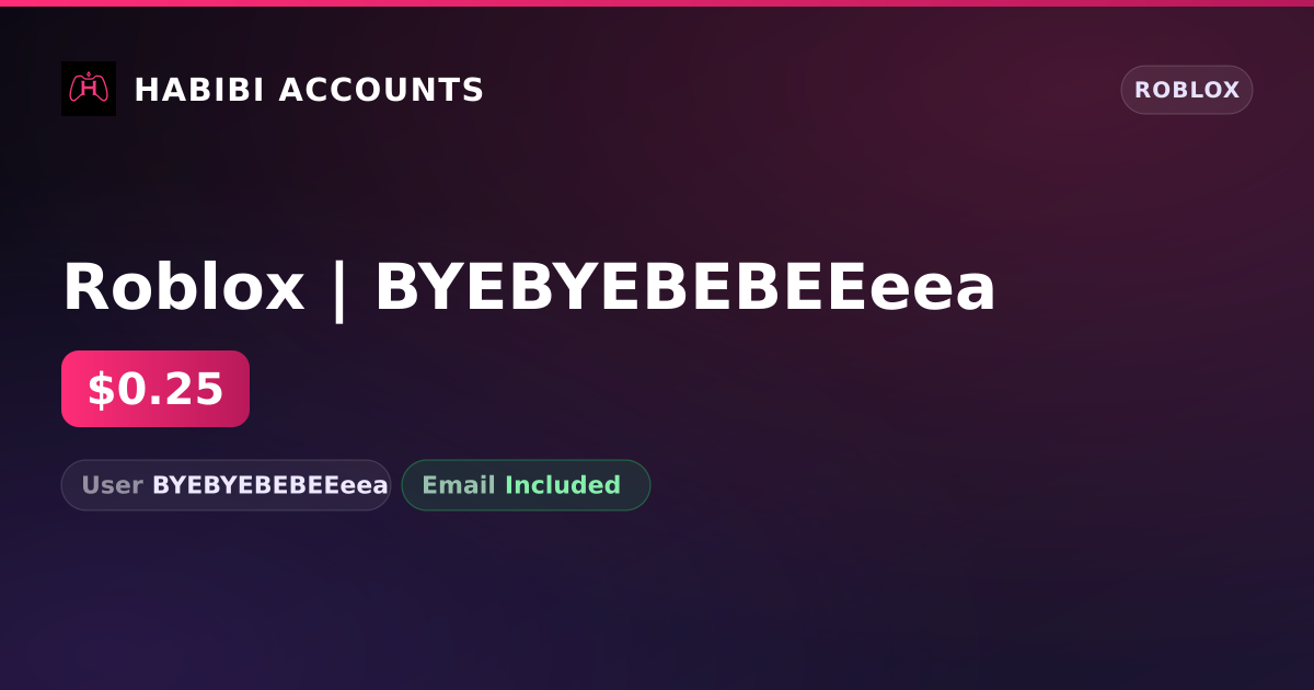 Roblox | BYEBYEBEBEEeea — HabibiAccounts