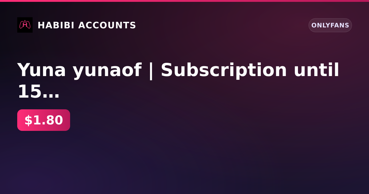 Yuna yunaof | Subscription until 15 Sep 2026 | Firstmail | Balance 0 ₽ | 1 paid subscription | No KYC — HabibiAccounts