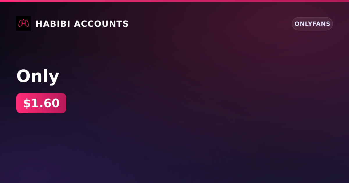Only — HabibiAccounts