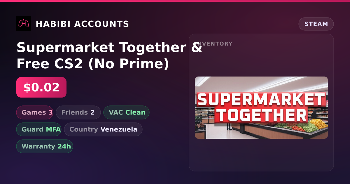 Supermarket Together & Free CS2 (No Prime) — HabibiAccounts