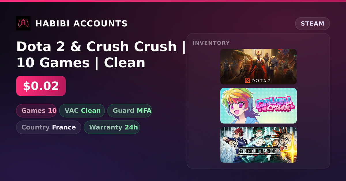 Dota 2 & Crush Crush | 10 Games | Clean — HabibiAccounts