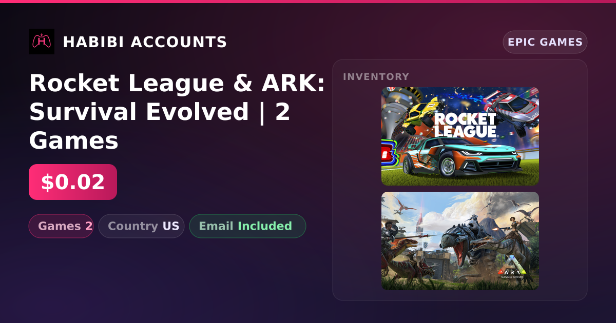 Rocket League & ARK: Survival Evolved | 2 Games — HabibiAccounts