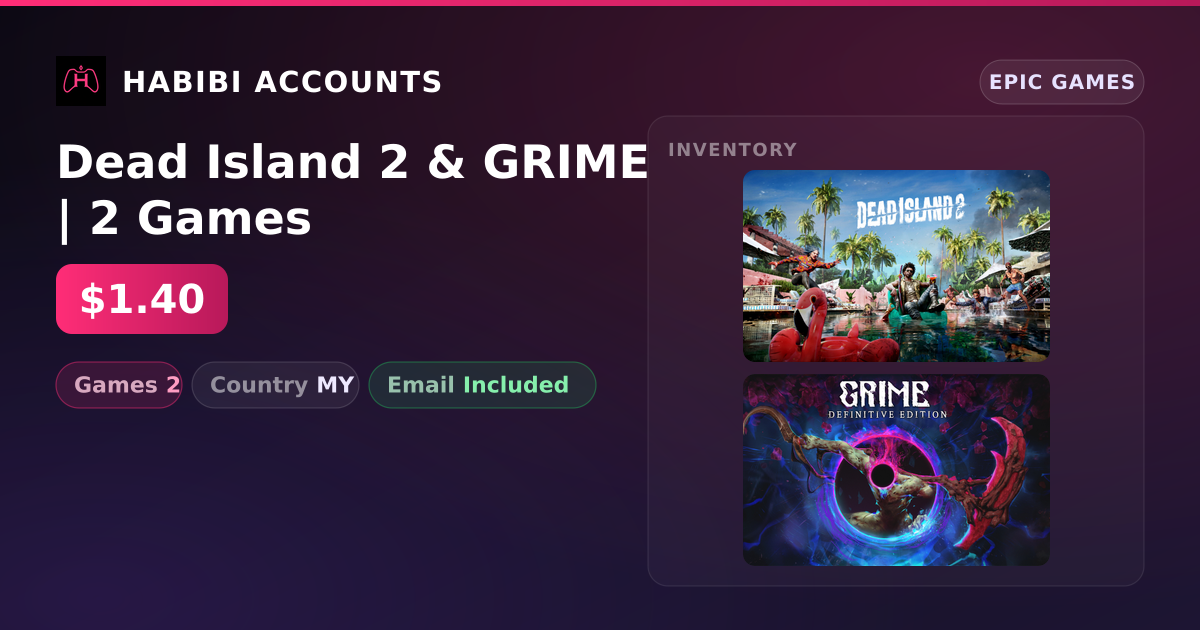 Dead Island 2 & GRIME | 2 Games — HabibiAccounts