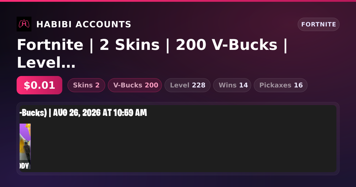 Fortnite | 2 Skins | 200 V-Bucks | Level 228 | 14 Wins — HabibiAccounts