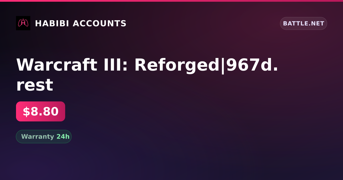 Warcraft III: Reforged|967d. rest — HabibiAccounts