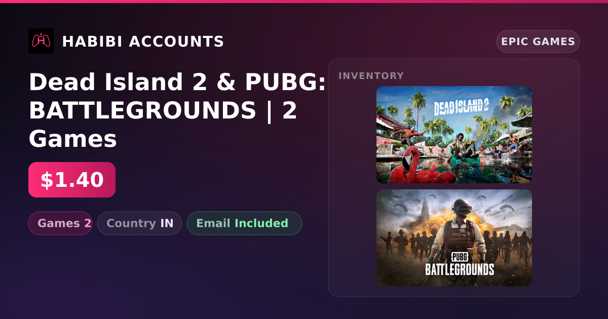 Dead Island 2 & PUBG: BATTLEGROUNDS | 2 Games — HabibiAccounts