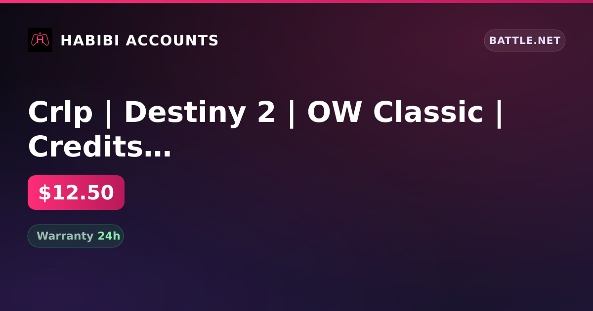 Crlp | Destiny 2 | OW Classic | Credits 10550 | Legacy CP 432