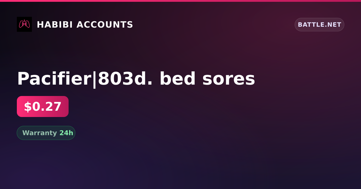 Pacifier|803d. bed sores — HabibiAccounts