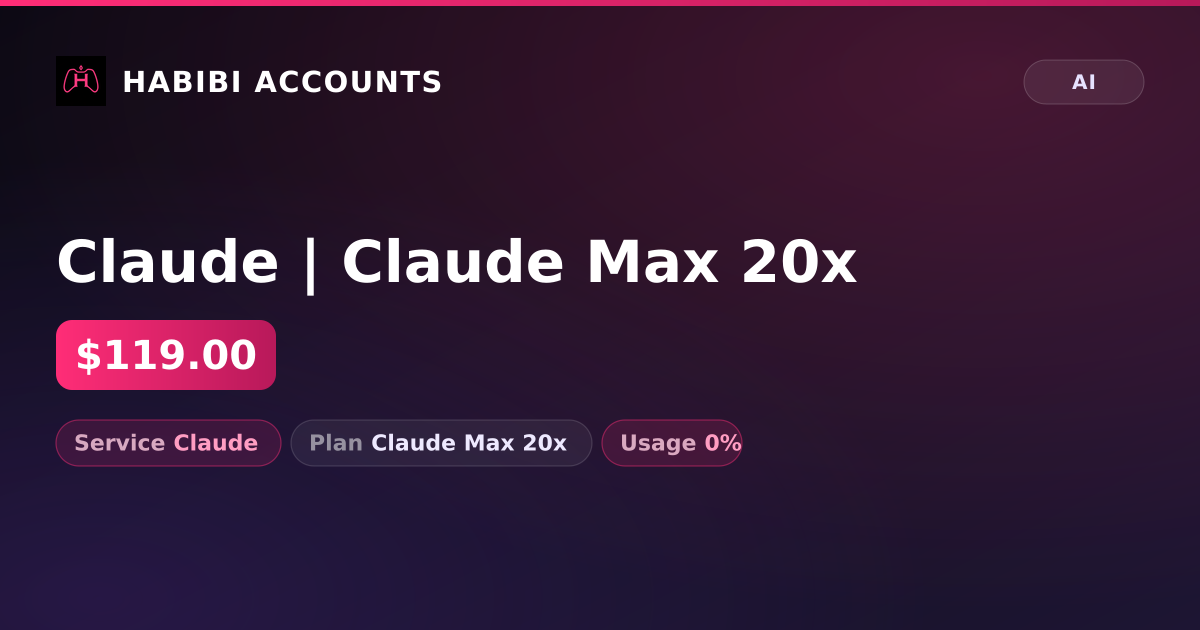 Claude | Claude Max 20x — HabibiAccounts