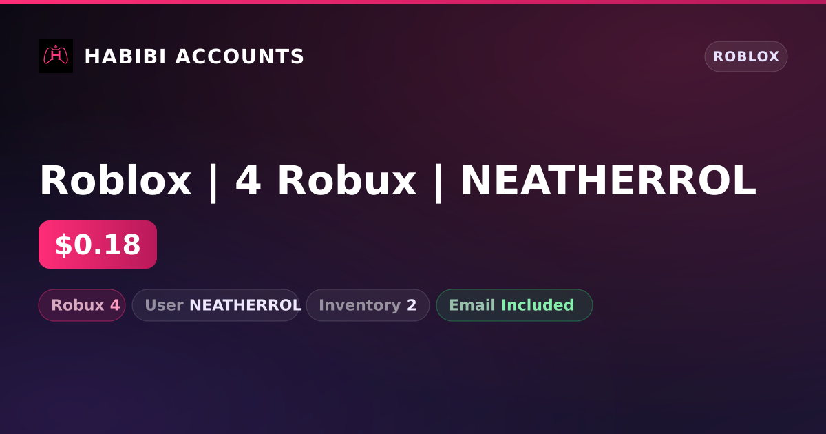 Roblox | 4 Robux | NEATHERROL — HabibiAccounts