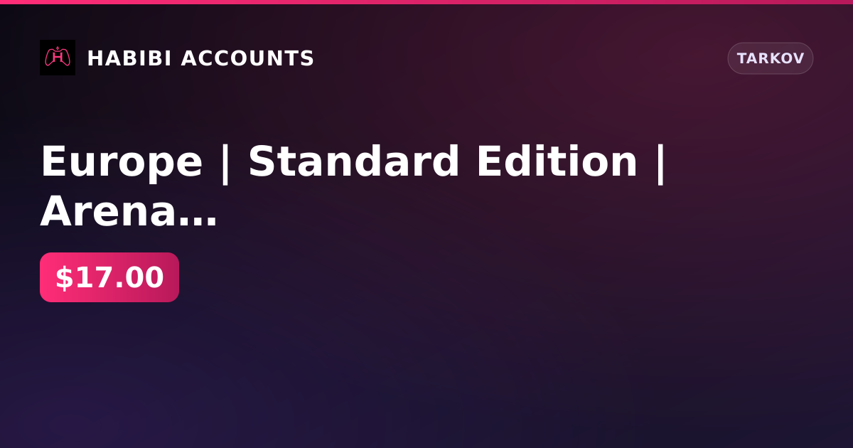 Europe | Standard Edition | Arena Alpha | Protected Container | Rambler Mail | 500k RUB Balance | Shelter 1/4 Stash — HabibiAccounts
