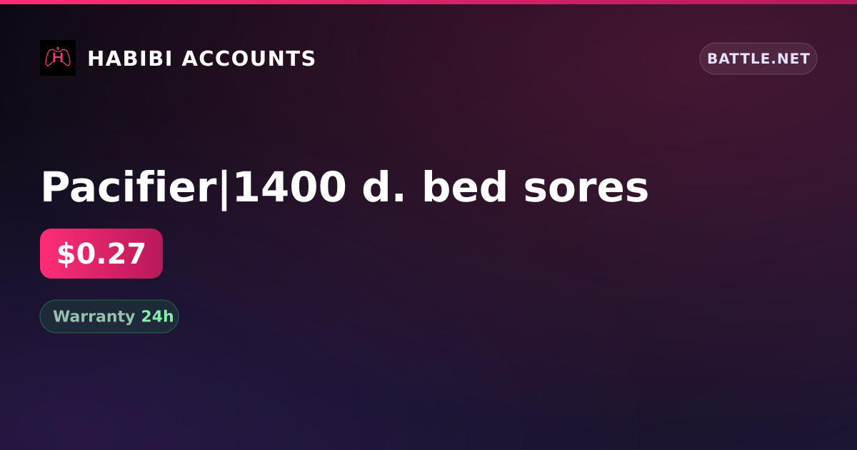 Pacifier|1400 d. bed sores — HabibiAccounts