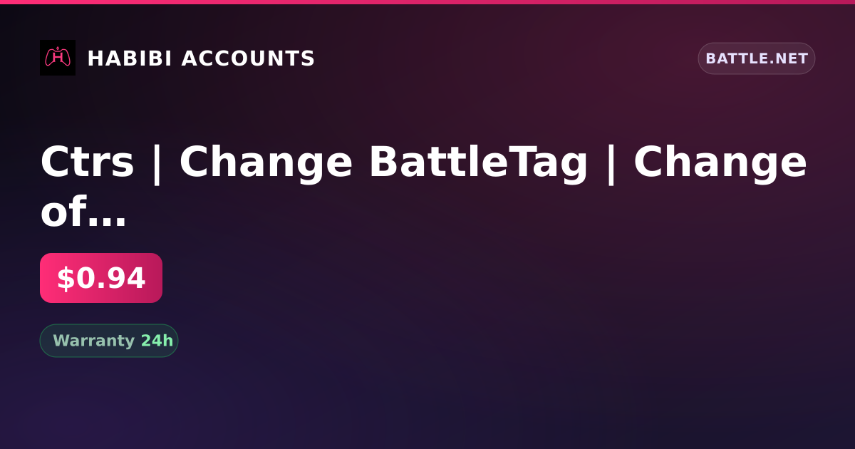 Ctrs | Change BattleTag | Change of name | Inactive 210 days — HabibiAccounts