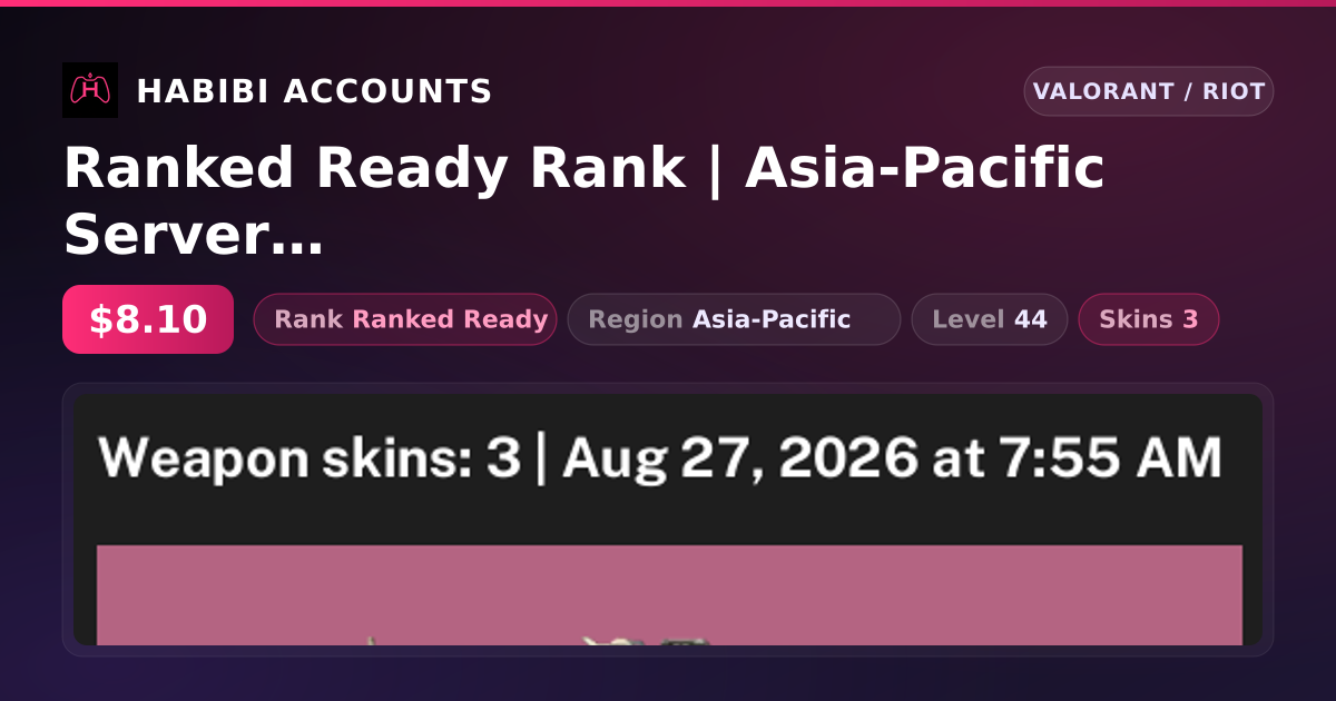 Ranked Ready Rank | Asia-Pacific Server | 3 Skins | Level 44 — HabibiAccounts