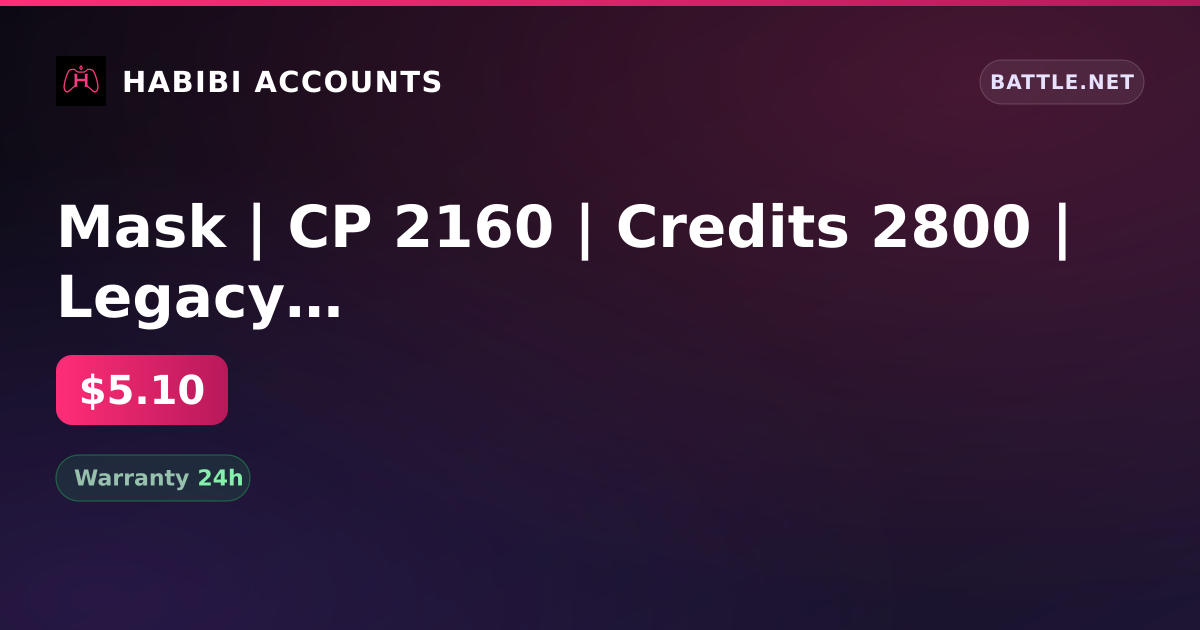 Mask | CP 2160 | Credits 2800 | Legacy CP 10 — HabibiAccounts