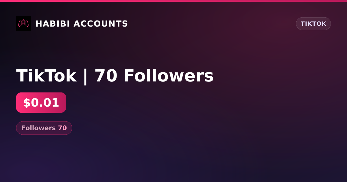 TikTok | 70 Followers — HabibiAccounts